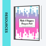 Make it Happen: Designer Pack