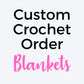 CUSTOM CROCHET BLANKET